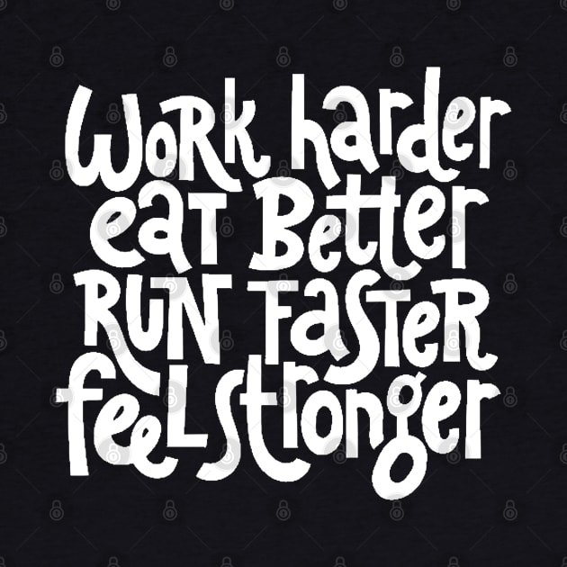 Work Harder, Feel Stronger - Workout & Fitness Motivational Quotes (White) by bigbikersclub